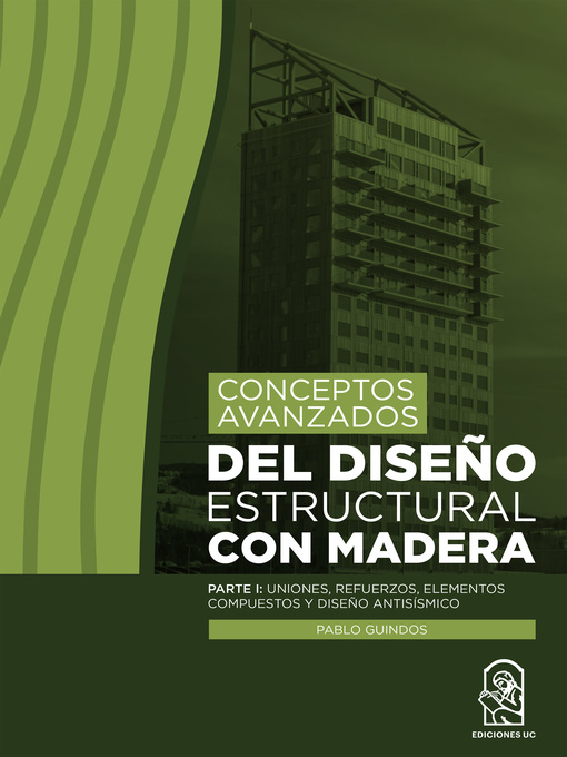 Title details for Conceptos avanzados del diseño estructural con madera by Pablo Guindos - Available